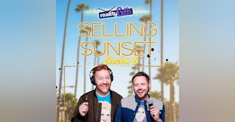 SELLING SUNSET on Netflix: 0601 AND 0602