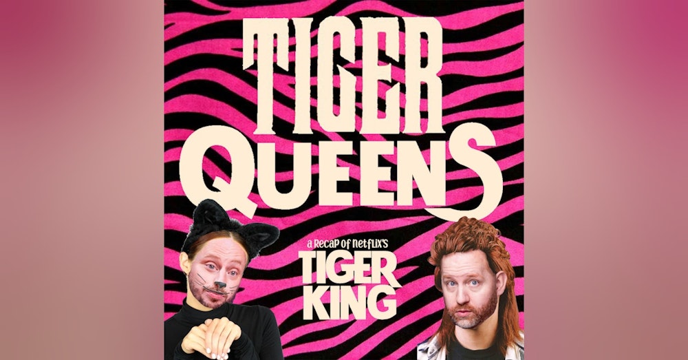 TIGER QUEENS: Netflix's Tiger King Ep 1