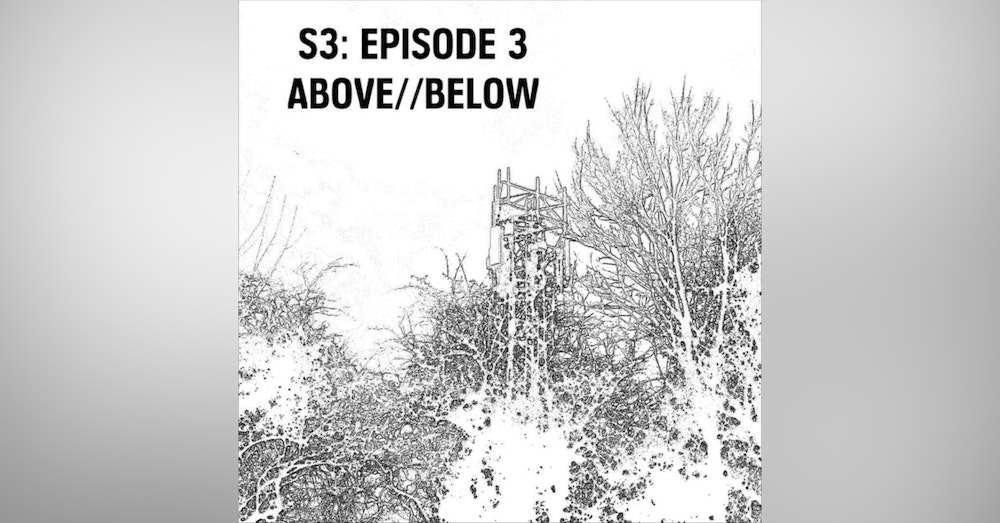 S3: E03 - Above//Below