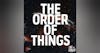 The Order Of Things - 1
