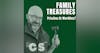 47: Family Treasures. Priceless Or Worthless?