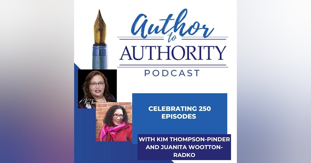 Celebrating 250 Episodes With Kim Thompson-Pinder and Juanita Wootton-Radko