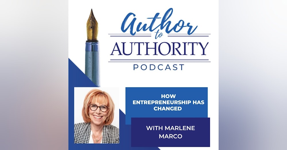 How Entrepreneurship Has Changed With Marlene Marco