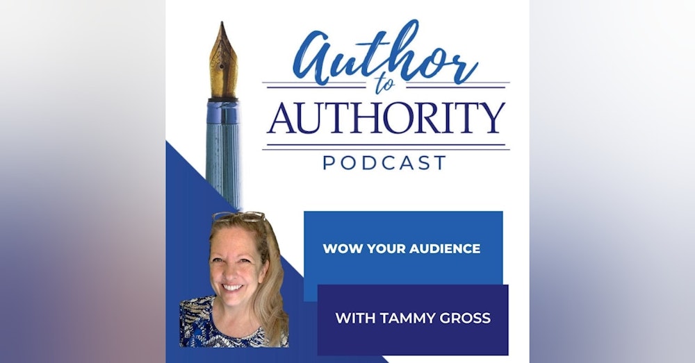 WOW your Audience With Tammy Gross