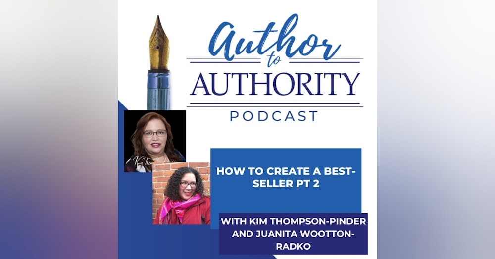 How To Have A Best-Seller Part 2- Marketing With Juanita Wootton-Radko