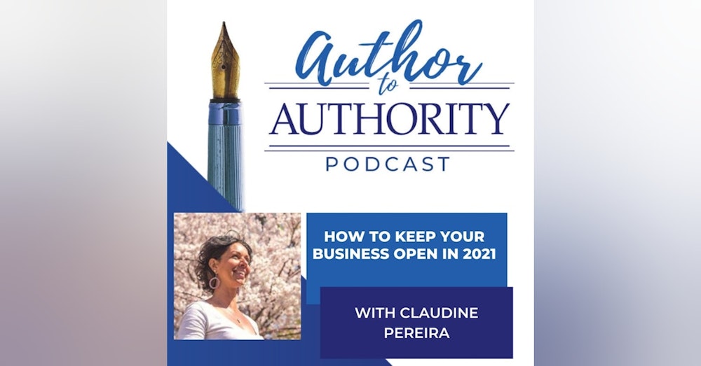 How To Get Keep Your Business Open In 2021 With Claudine Pereira