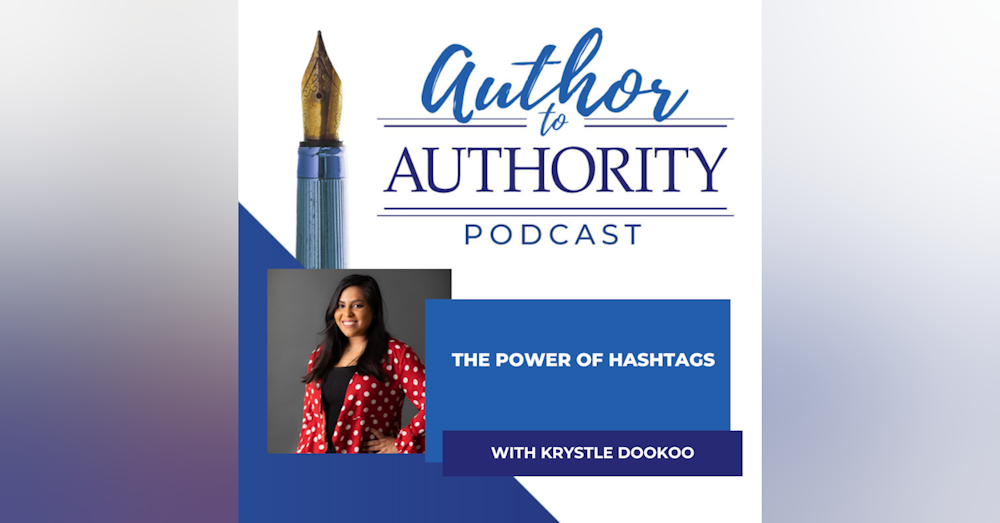 Ep 303 - The Power of Hashtags With Krystle Dookoo