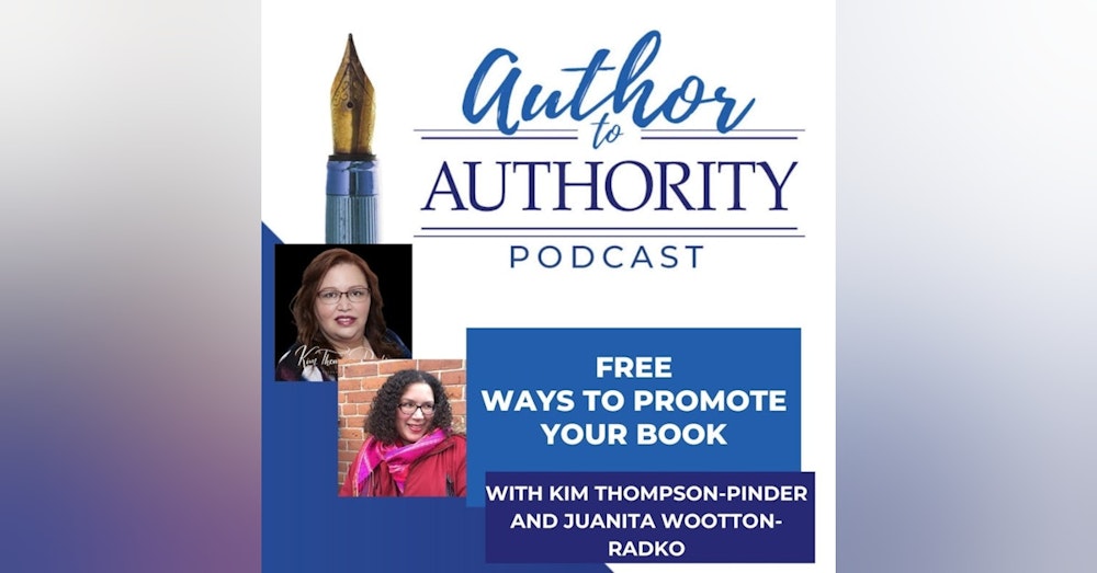 Free Ways To Promote Your Book With Kim Thompson-Pinder and Juanita Wootton-Radko
