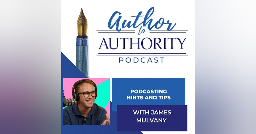 Podcasting Hints and Tips With James Mulvany