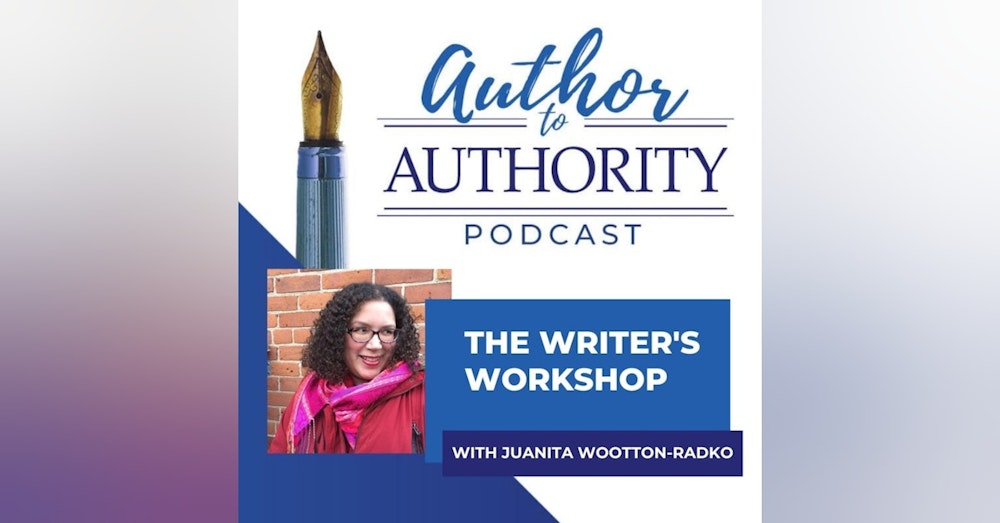 The Writer’s Workshop – Creating A Great First Draft With Juanita Wootton-Radko