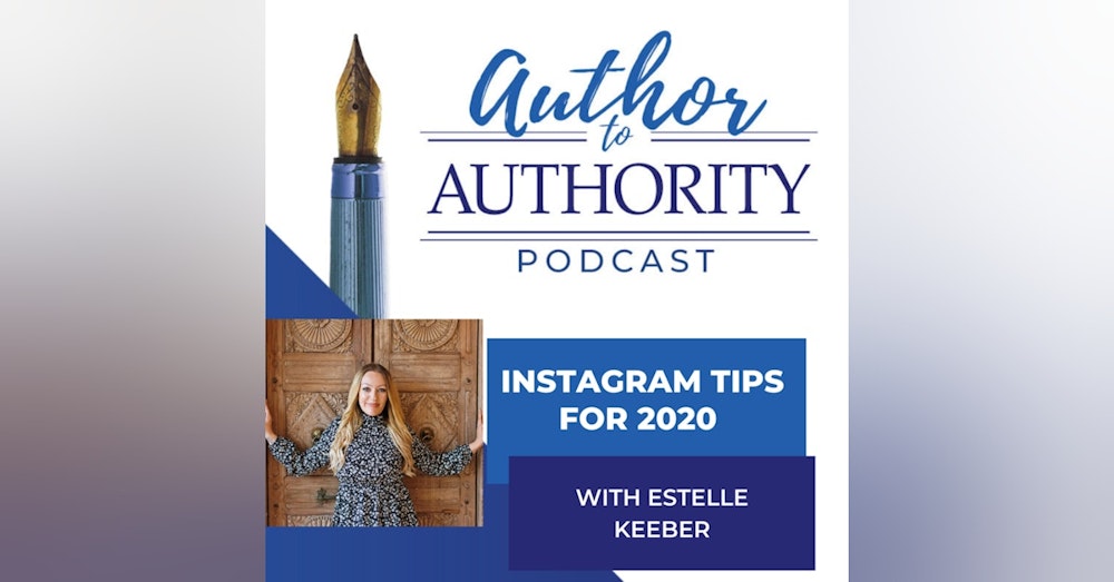 Instagram Tips For 2020 With Estelle Keeber