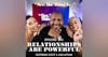 Relationships are Powerful Feat B.DOT & Van Lathan
