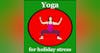 Yoga for the Holidays (and other tips)