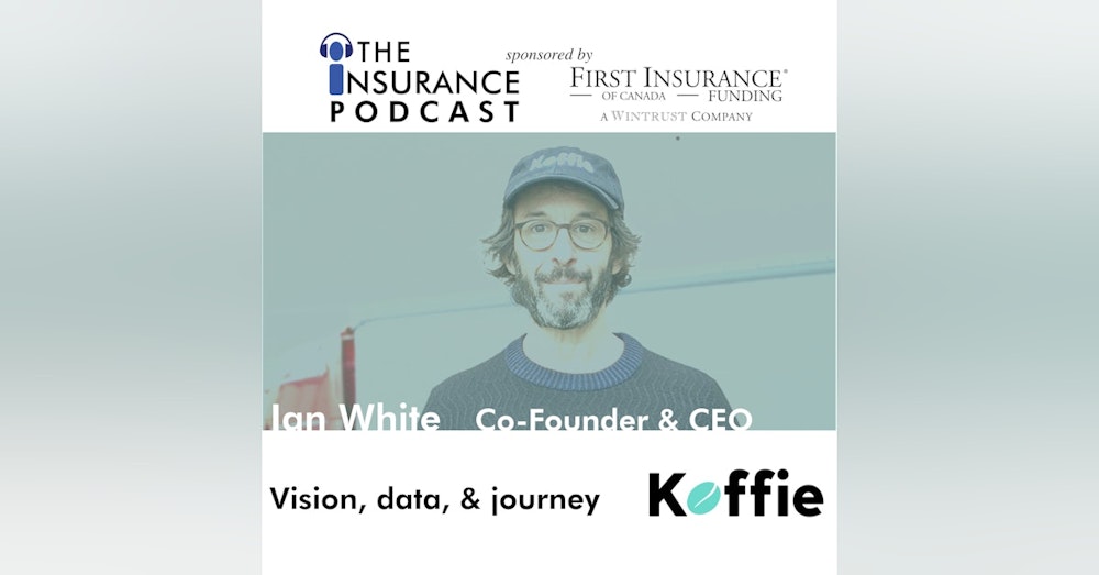 Vision, data, and a journey with Ian White of Koffie Insurance