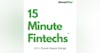 15 Minute Fintechs™