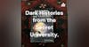 Dark Histories from the Secret University.