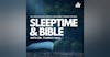 Sleeptime & Bible