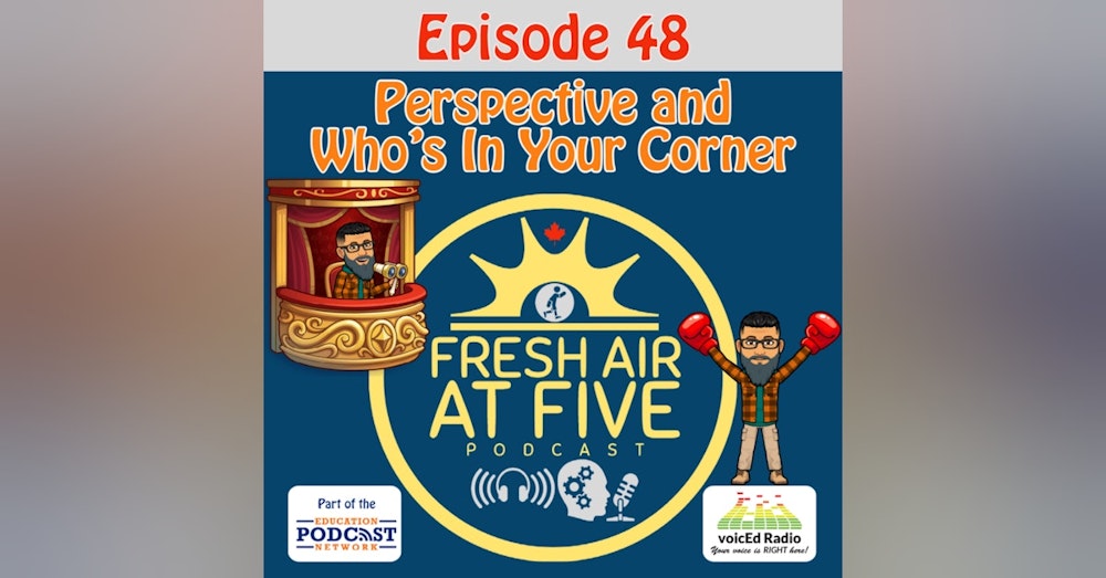 Perspective & Who’s In Your Corner - FAAF48
