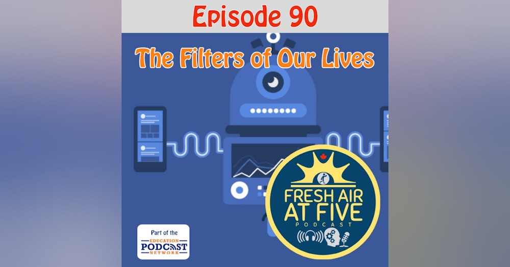 FAAF 90 - The Filters of Our Lives
