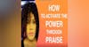 How To Unleash The Power In You Through Praise