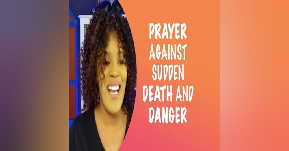 Prayer Against Sudden Death and Danger