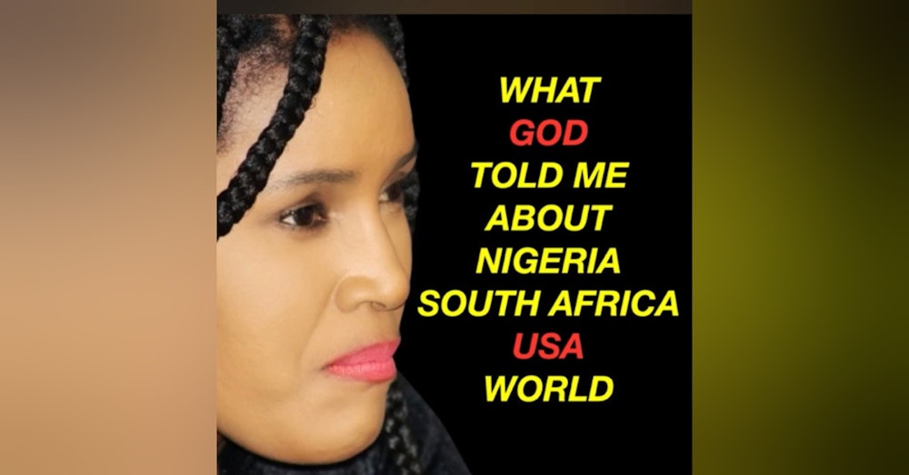 URGENT PROPHETIC WARNING | WHAT GOD TOLD ME ABOUT NIGERIA, SOUTH AFRICA, USA AND THE WORLD