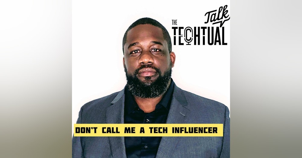 Don't Call me a Tech Influence with Davin Jackson
