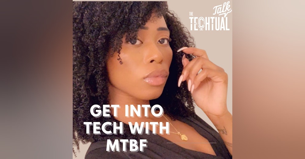 Get into Tech with MTBF