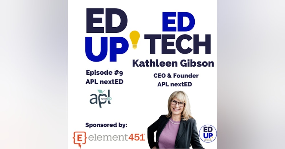 9: Breaking Down Silos & Bringing Academic Teams Together with Kathy Gibson CEO and Founder of APL NextED