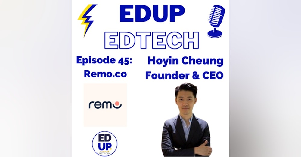 45: Humanizing Interactive Virtual Experiences and Making Connections Meaningful with Remo, Hoyin Cheung, CEO and Founder, Remo