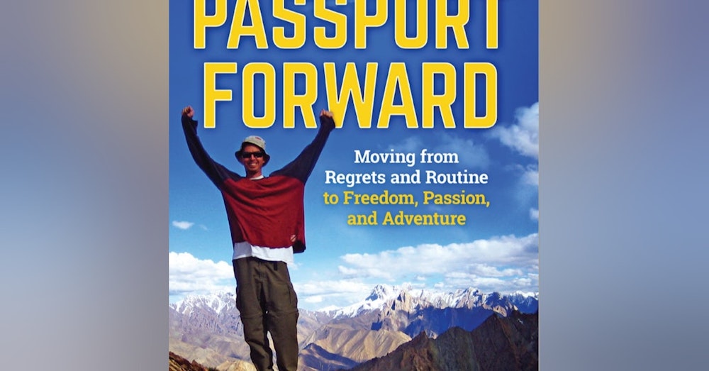 Lex Latkovski – Adventure Traveler - Zen Monk - Author, Passport Forward