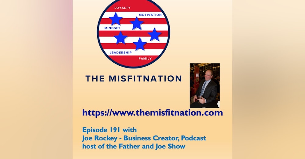 Joe Rockey - Business Creator, Podcast host of the Father and Joe Show