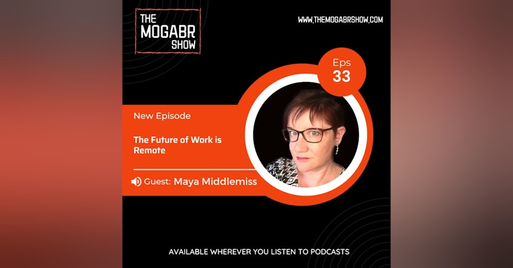 33: Maya Middlemiss: The Future of Work is Just Work