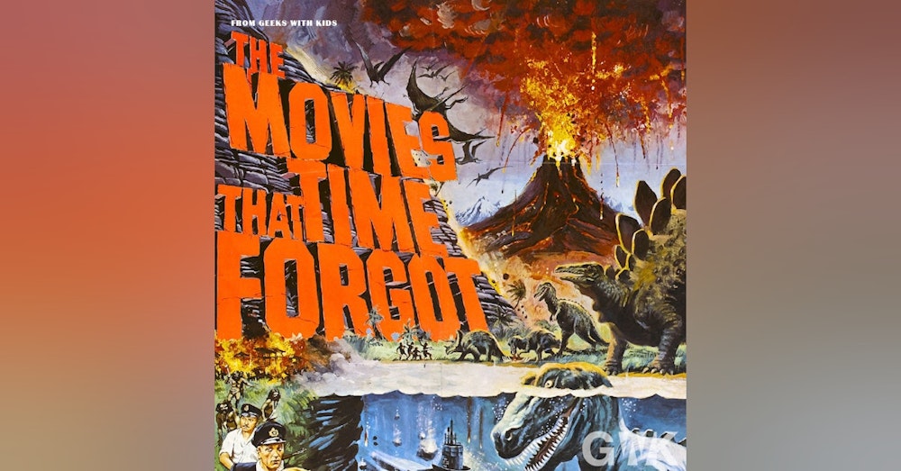 105 - The Movies That Time Forgot