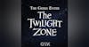 108 - The Geeks Enter The Twilight Zone