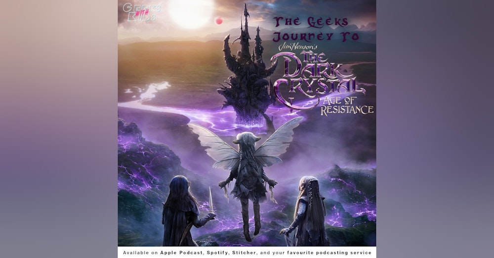 119 - The Geeks Journey To The Dark Crystal