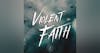 Violent Faith (Live Service)