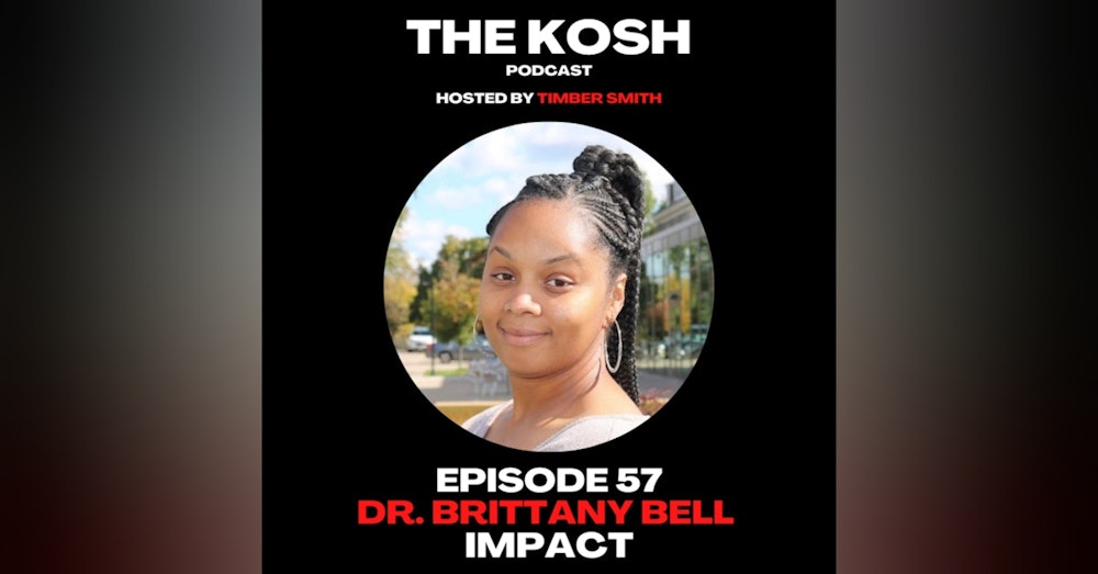 Episode 57: Dr. Brittany Bell - Impact