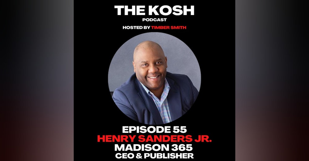 Episode 55: Henry Sanders Jr. - Madison365 CEO & Publisher