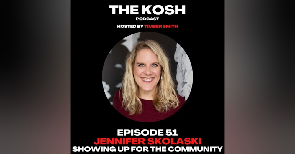 Episode 51: Jennifer Skolaski - Showing Up For The Community