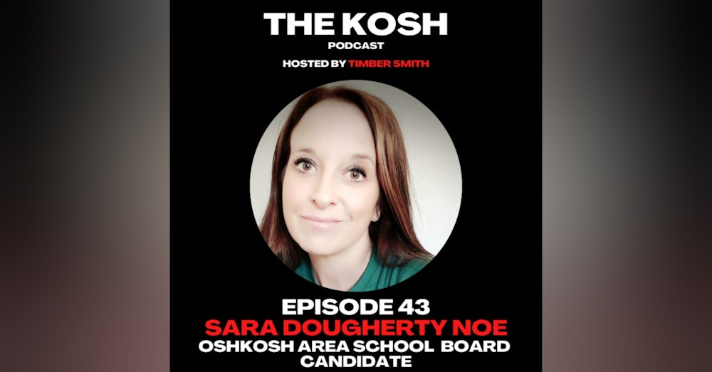 Episode 43: Sara Dougherty Noe - Oshkosh Area School Board Candidate