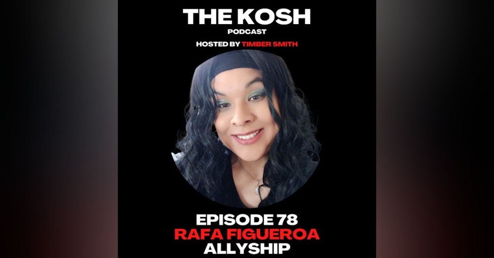 Episode 78: Rafa Figueroa - Allyship