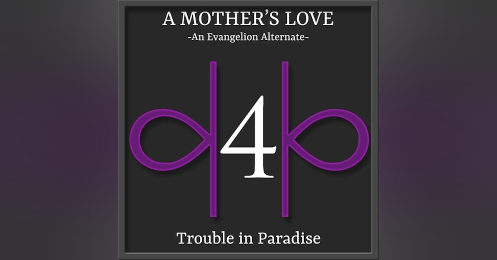 E04 | A Mother's Love - Trouble in Paradise