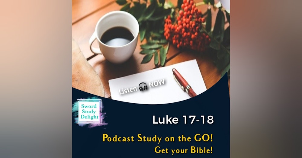 Study on Luke: Chapters 17-18