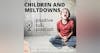 CHILDREN & MELTDOWNS