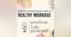 POSITIVE STRATEGIES FOR A HEALTHY MARRIAGE