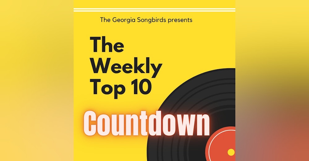 The Georgia Songbirds Weekly Top 10 Countdown week 14