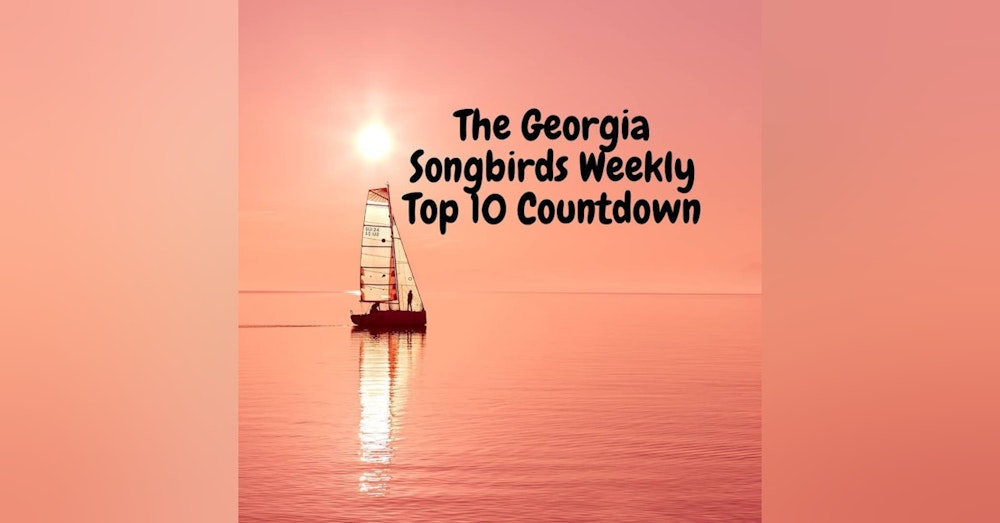 The Georgia Songbirds Weekly Top 10 Countdown Week 46