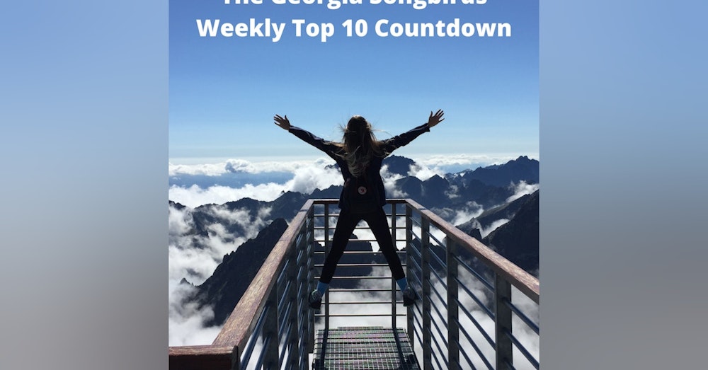 The Georgia Songbirds Weekly Top 10 Countdown Week 56