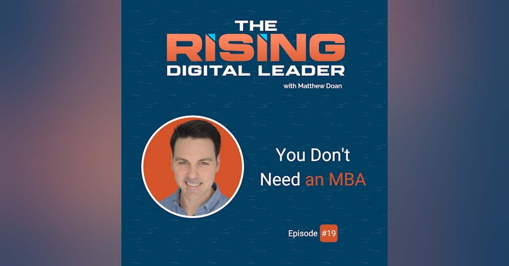 19: You Don’t Need an MBA